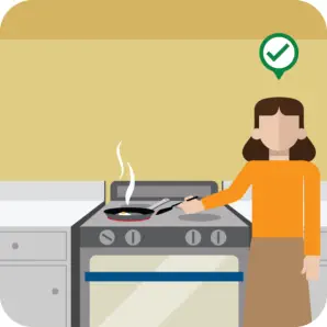 Stay in kitchen when cooking