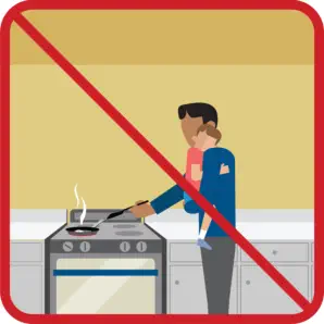 dont hold child while cooking or holding hot liquids